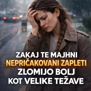 Zakaj te majhni nepričakovani zapleti lahko zlomijo bolj kot velike težave